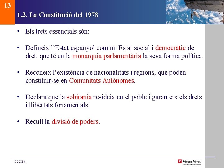 13 1. 3. La Constitució del 1978 • Els trets essencials són: • Defineix 13 1. 3. La Constitució del 1978 • Els trets essencials són: • Defineix