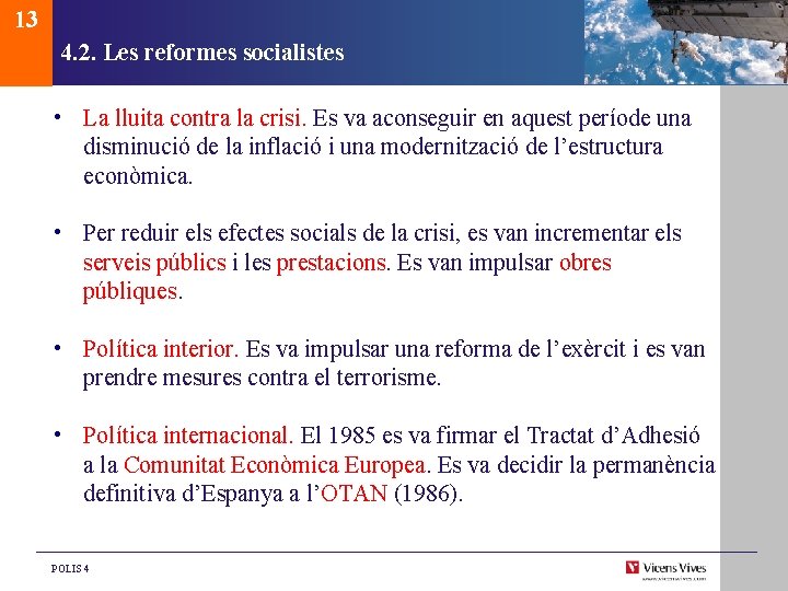 13 4. 2. Les reformes socialistes • La lluita contra la crisi. Es va