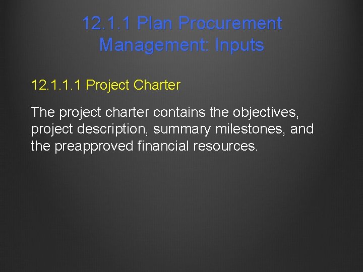 12. 1. 1 Plan Procurement Management: Inputs 12. 1. 1. 1 Project Charter The
