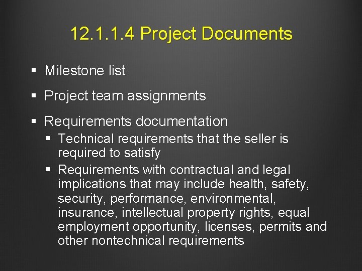 12. 1. 1. 4 Project Documents § Milestone list § Project team assignments §