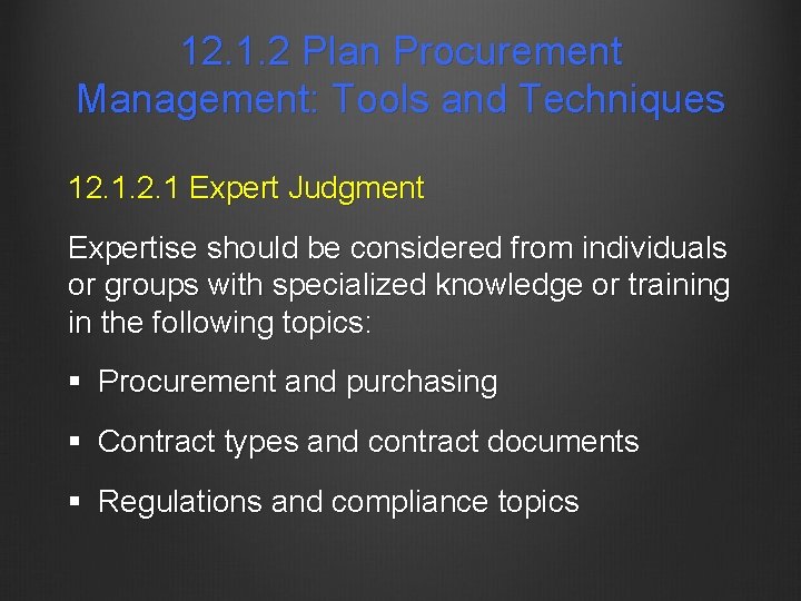 12. 1. 2 Plan Procurement Management: Tools and Techniques 12. 1 Expert Judgment Expertise