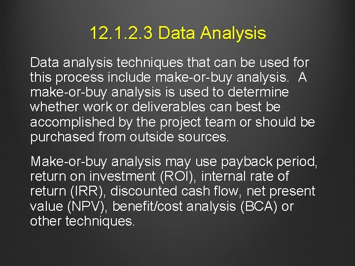 12. 1. 2. 3 Data Analysis Data analysis techniques that can be used for