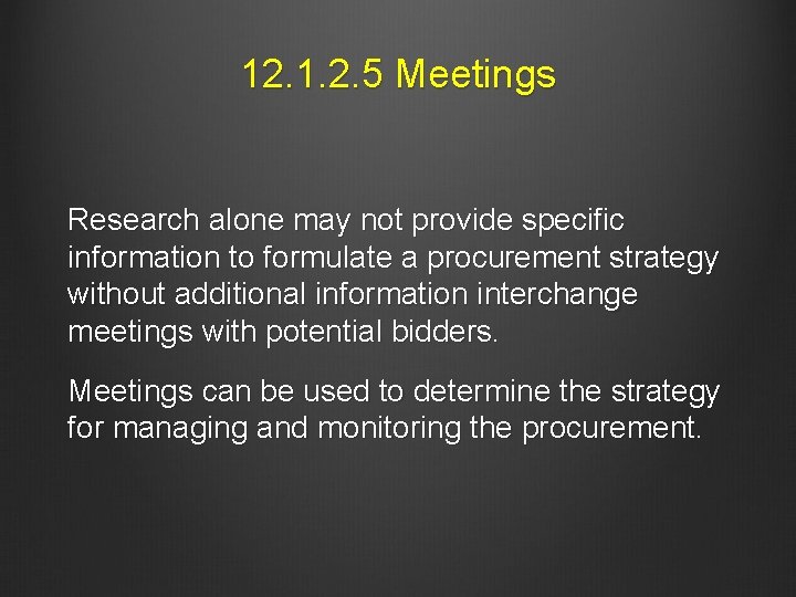 12. 1. 2. 5 Meetings Research alone may not provide specific information to formulate