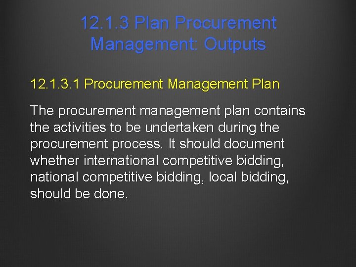 12. 1. 3 Plan Procurement Management: Outputs 12. 1. 3. 1 Procurement Management Plan