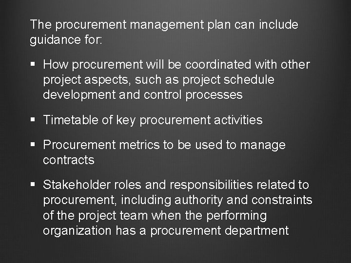The procurement management plan can include guidance for: § How procurement will be coordinated