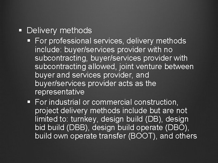 § Delivery methods § For professional services, delivery methods include: buyer/services provider with no