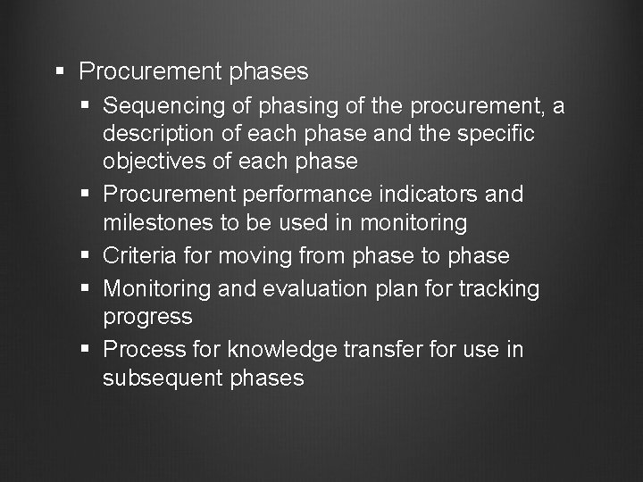 § Procurement phases § Sequencing of phasing of the procurement, a description of each