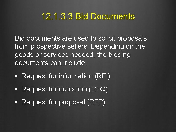 12. 1. 3. 3 Bid Documents Bid documents are used to solicit proposals from