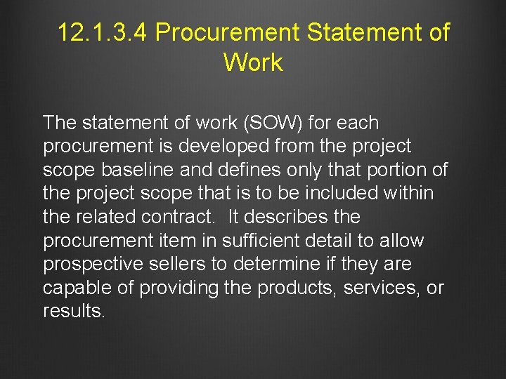 12. 1. 3. 4 Procurement Statement of Work The statement of work (SOW) for