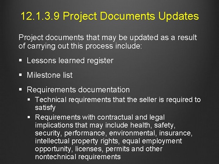 12. 1. 3. 9 Project Documents Updates Project documents that may be updated as