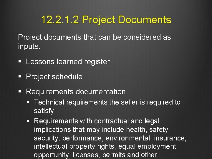 12. 2. 1. 2 Project Documents Project documents that can be considered as inputs: