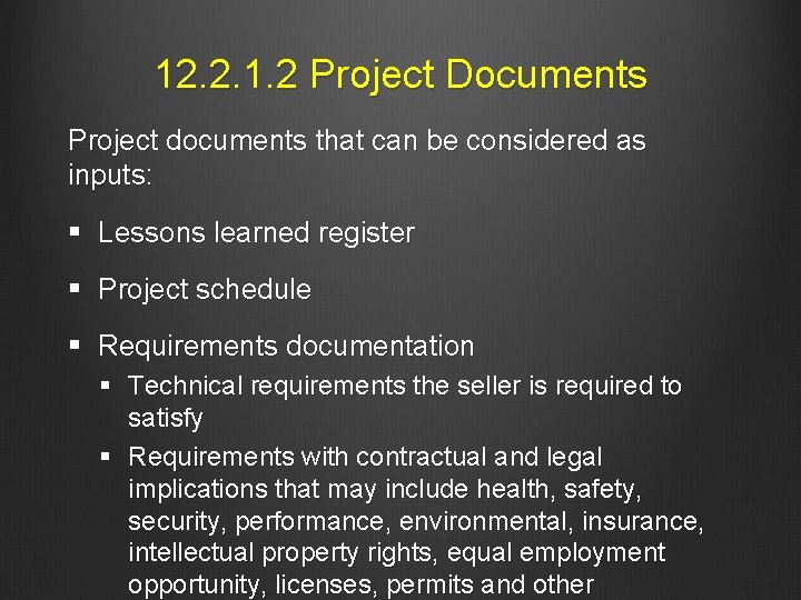 12. 2. 1. 2 Project Documents Project documents that can be considered as inputs: