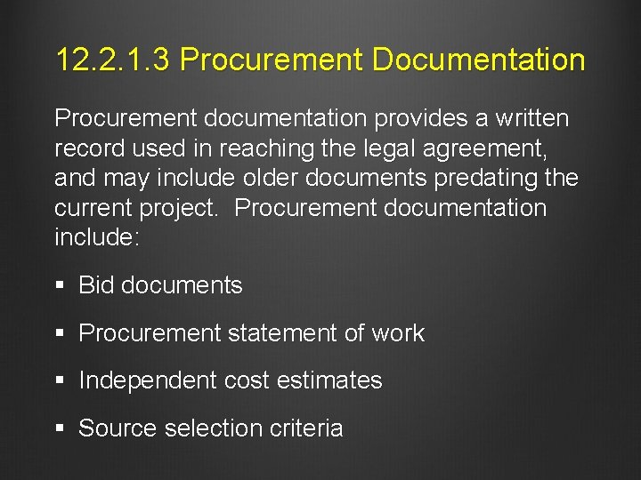 12. 2. 1. 3 Procurement Documentation Procurement documentation provides a written record used in