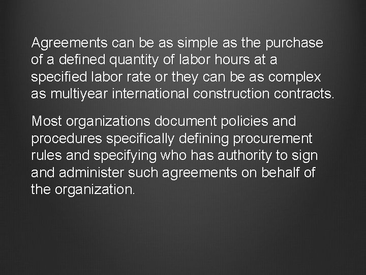 Agreements can be as simple as the purchase of a defined quantity of labor