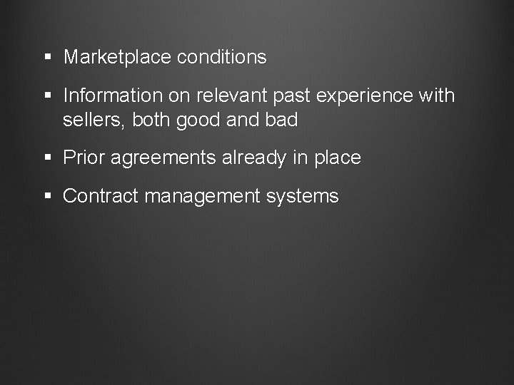 § Marketplace conditions § Information on relevant past experience with sellers, both good and