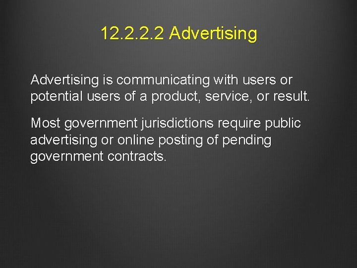 12. 2 Advertising is communicating with users or potential users of a product, service,