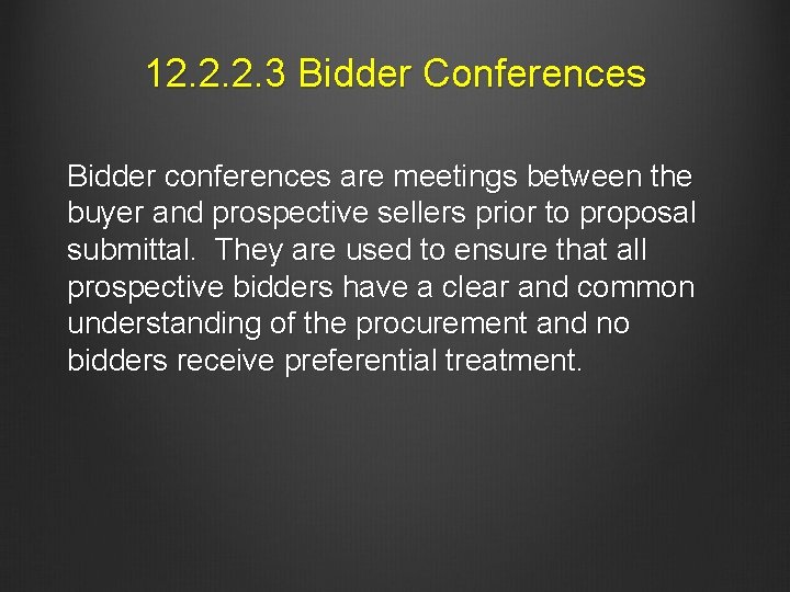 12. 2. 2. 3 Bidder Conferences Bidder conferences are meetings between the buyer and