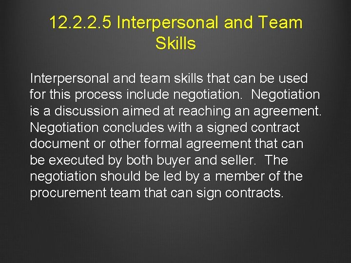 12. 2. 2. 5 Interpersonal and Team Skills Interpersonal and team skills that can