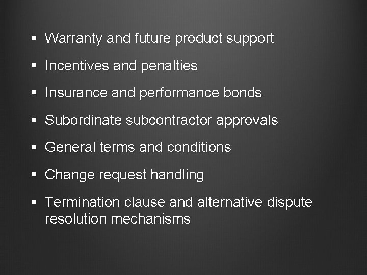 § Warranty and future product support § Incentives and penalties § Insurance and performance