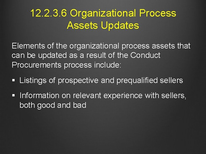 12. 2. 3. 6 Organizational Process Assets Updates Elements of the organizational process assets