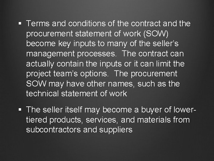 § Terms and conditions of the contract and the procurement statement of work (SOW)
