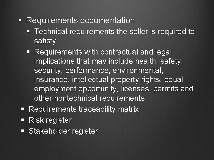 § Requirements documentation § Technical requirements the seller is required to satisfy § Requirements