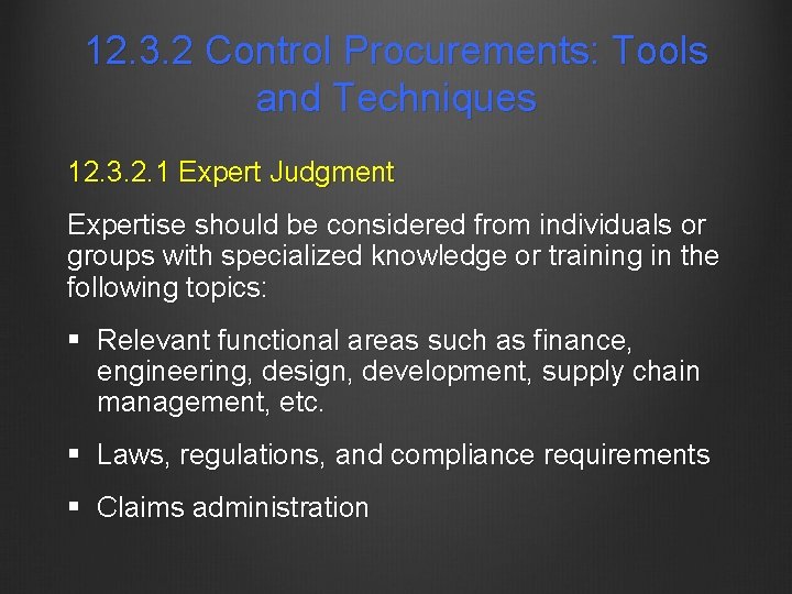 12. 3. 2 Control Procurements: Tools and Techniques 12. 3. 2. 1 Expert Judgment