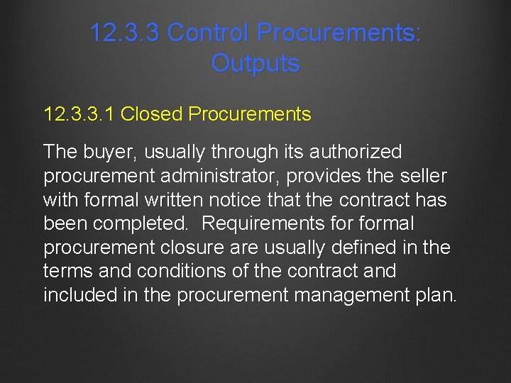 12. 3. 3 Control Procurements: Outputs 12. 3. 3. 1 Closed Procurements The buyer,