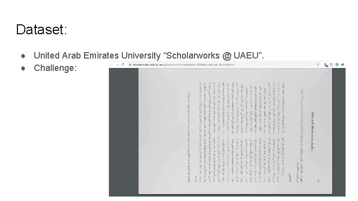 Dataset: ● United Arab Emirates University “Scholarworks @ UAEU”. ● Challenge: 