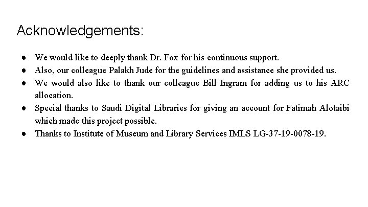 Acknowledgements: ● We would like to deeply thank Dr. Fox for his continuous support.