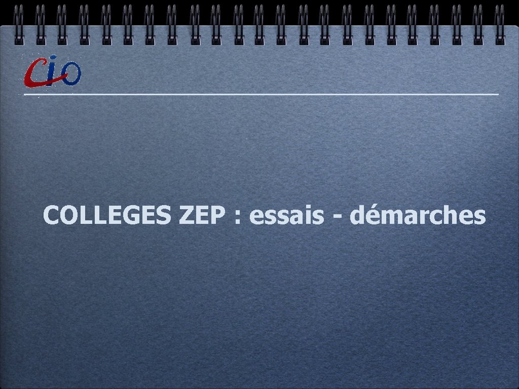 COLLEGES ZEP : essais - démarches 