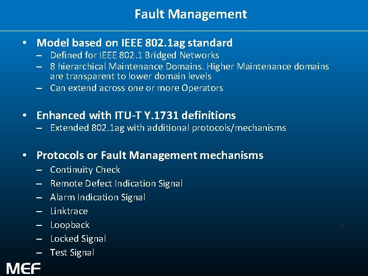 Fault Management • Model based on IEEE 802. 1 ag standard – Defined for