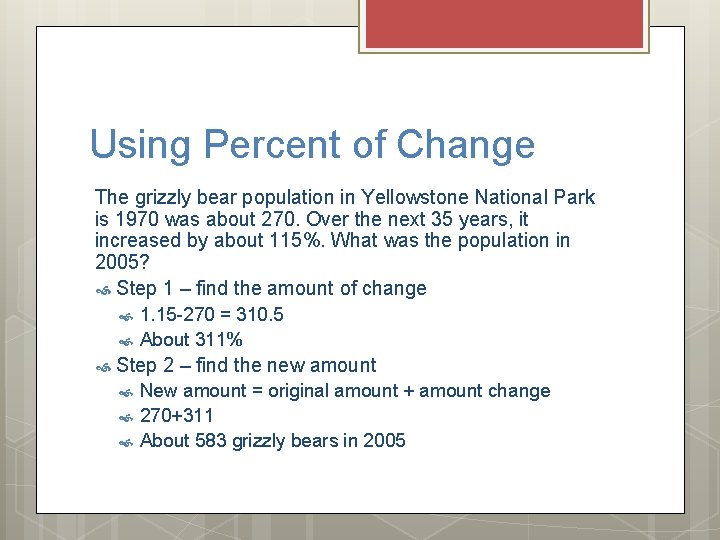 Using Percent of Change The grizzly bear population in Yellowstone National Park is 1970