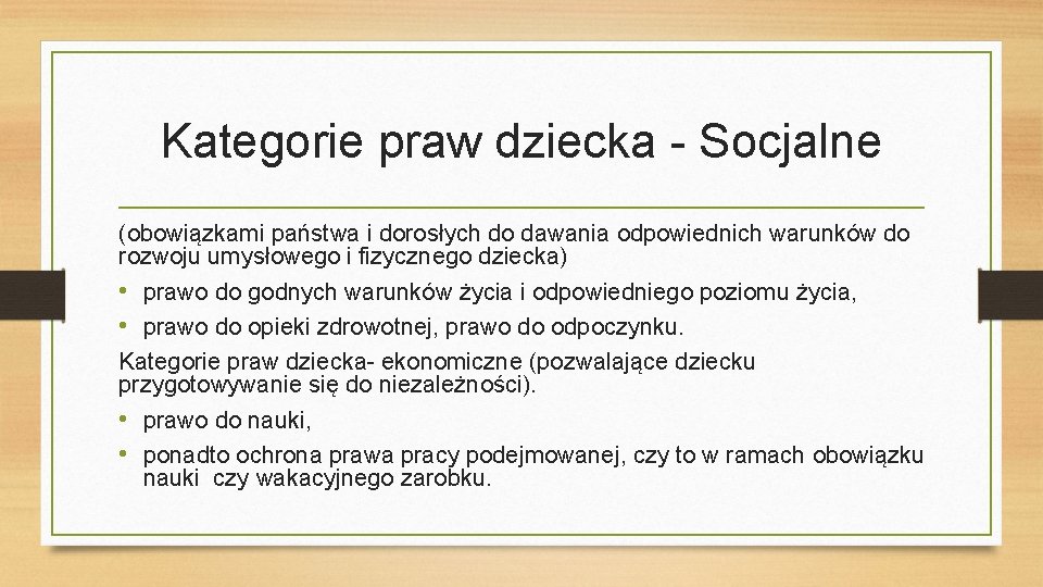 Kategorie praw dziecka - Socjalne (obowiązkami państwa i dorosłych do dawania odpowiednich warunków do