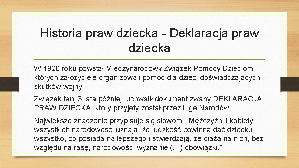 Historia praw dziecka - Deklaracja praw dziecka W 1920 roku powstał Międzynarodowy Związek Pomocy