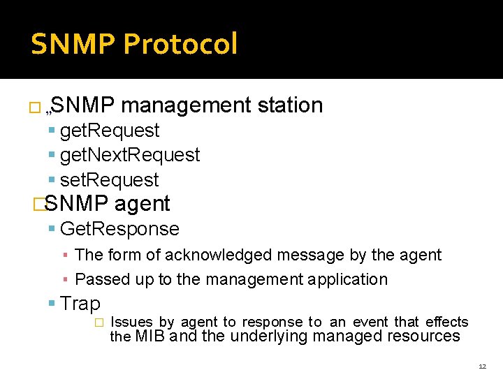 SNMP Protocol SNMP management station � get. Request get. Next. Request set. Request �SNMP