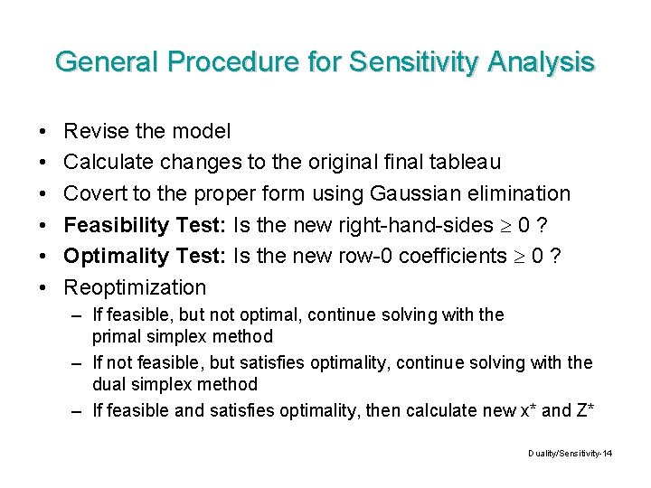 General Procedure for Sensitivity Analysis • • • Revise the model Calculate changes to