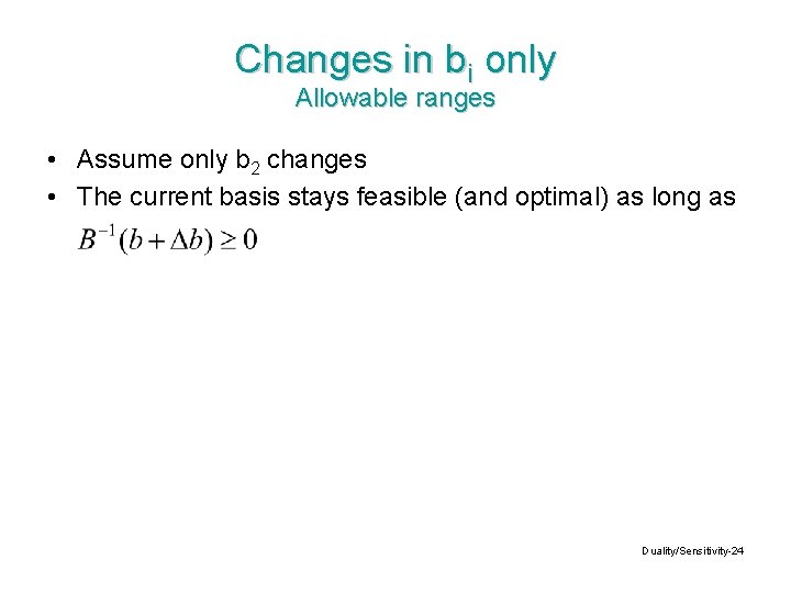 Changes in bi only Allowable ranges • Assume only b 2 changes • The