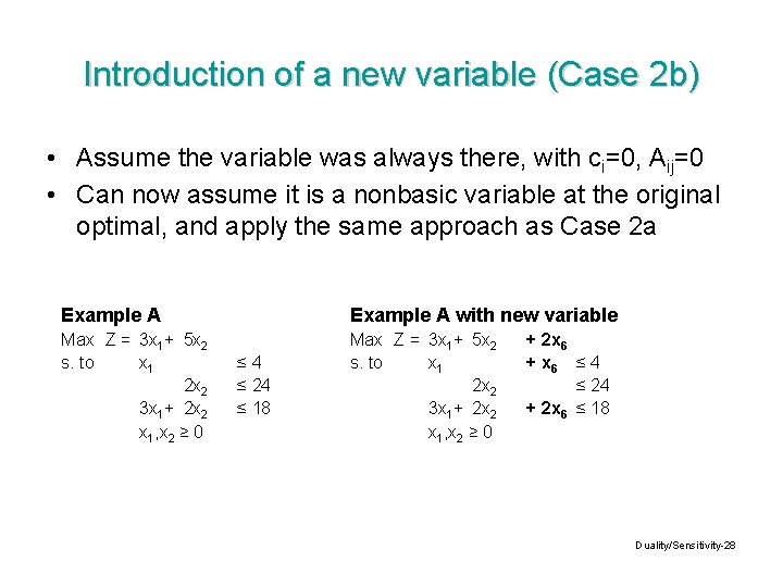 Introduction of a new variable (Case 2 b) • Assume the variable was always