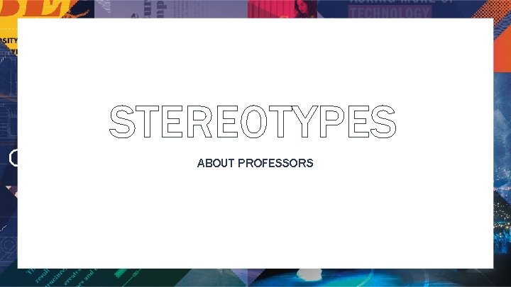  STEREOTYPES ABOUT PROFESSORS 