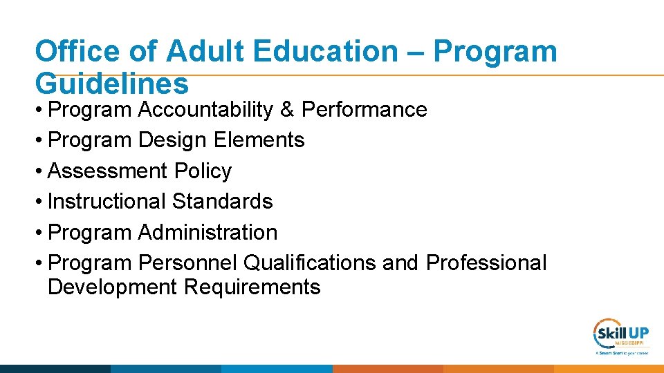 Office of Adult Education – Program Guidelines • Program Accountability & Performance • Program