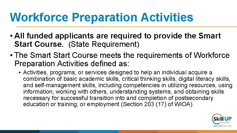 Workforce Preparation Activities • All funded applicants are required to provide the Smart Start