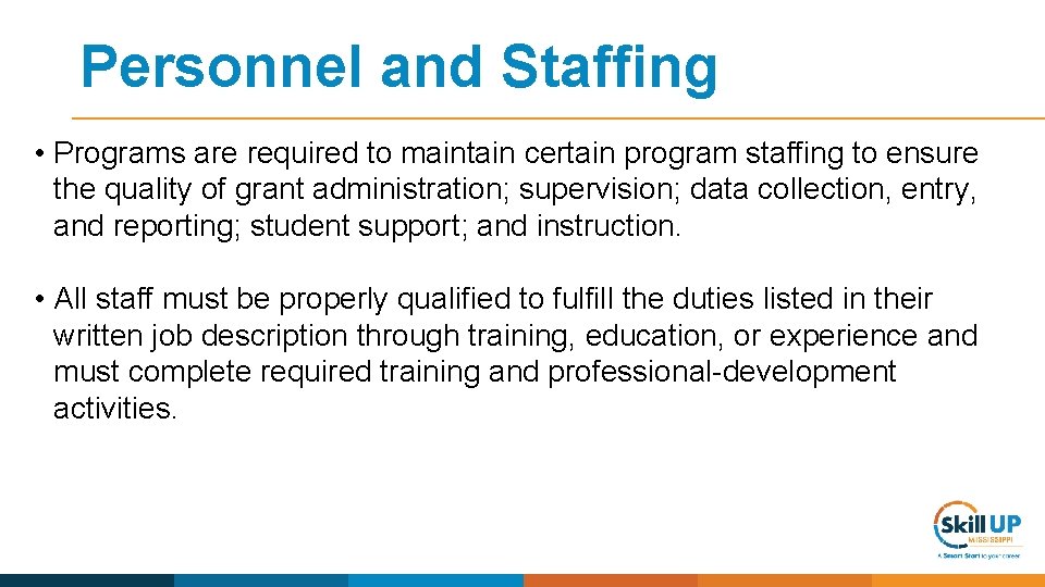 Personnel and Staffing • Programs are required to maintain certain program staffing to ensure