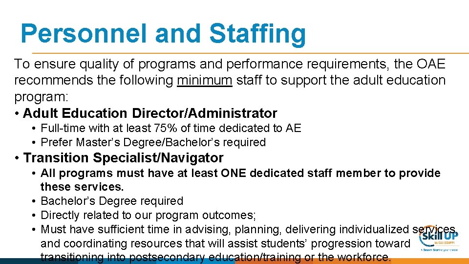 Personnel and Staffing To ensure quality of programs and performance requirements, the OAE recommends