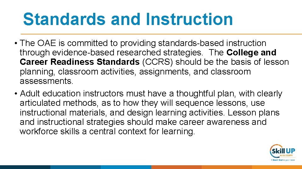 Standards and Instruction • The OAE is committed to providing standards-based instruction through evidence-based