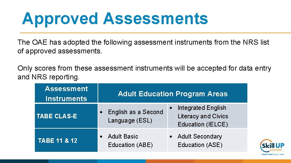 Approved Assessments The OAE has adopted the following assessment instruments from the NRS list