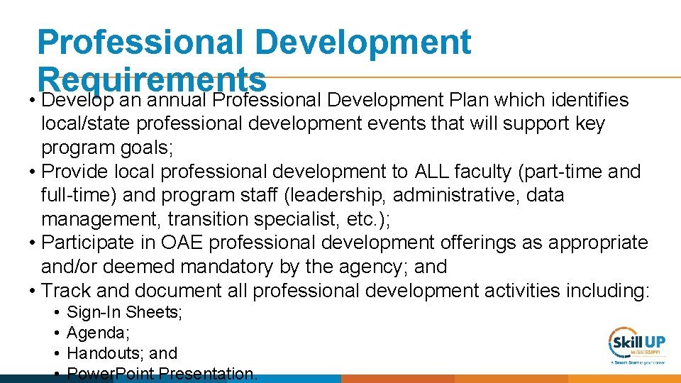 Professional Development Requirements • Develop an annual Professional Development Plan which identifies local/state professional