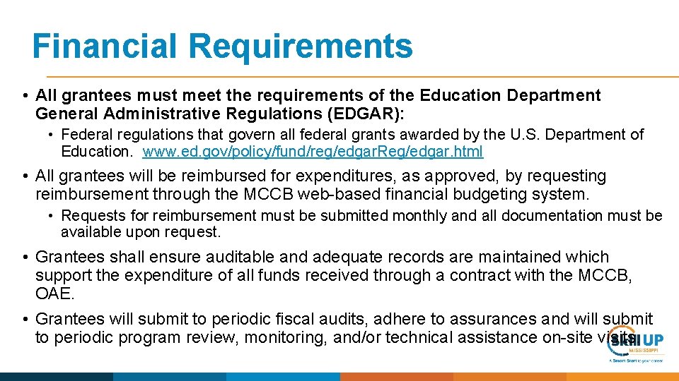 Financial Requirements • All grantees must meet the requirements of the Education Department General