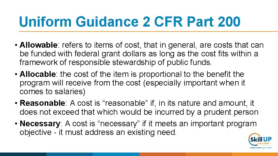 Uniform Guidance 2 CFR Part 200 • Allowable: refers to items of cost, that