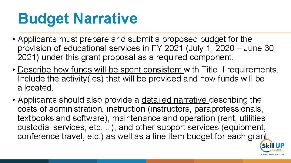 Budget Narrative • Applicants must prepare and submit a proposed budget for the provision